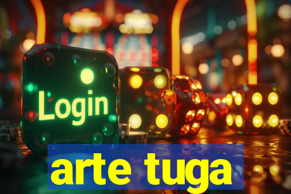 arte tuga